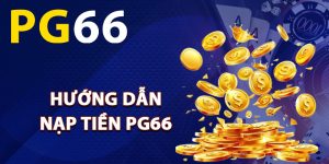 Hướng dẫn nạp tiền PG66 chính xác