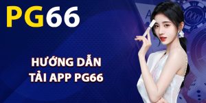 Hướng dẫn tải app PG66 về máy